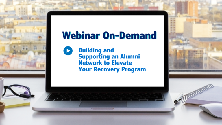 Building and Supporting an Alumni Network to Elevate Your Recovery Program