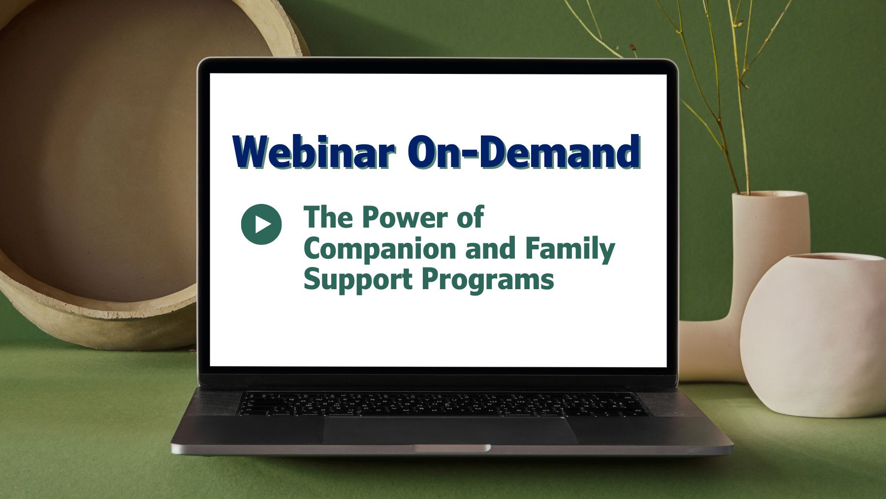 Webinar, on demand, companion, family